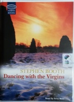 Dancing with the Virgins written by Stephen Booth performed by Terry Wale on Cassette (Unabridged)
